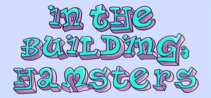 IN THE BUILDING: HAMSTERS banner