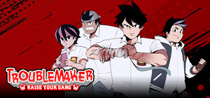 Troublemaker banner