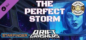 Fantasy Grounds - Starfinder RPG - Adventure Path #46: The Perfect Storm (Drift Crashers 1 of 3) banner