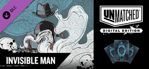 Unmatched: Digital Edition - Invisible Man banner