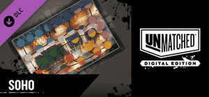 Unmatched: Digital Edition - Soho banner