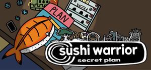 Sushi Worrior`s Secret Plan banner