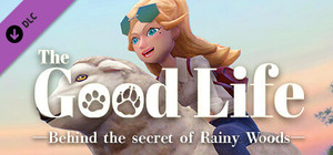 The Good Life - Behind the secret of Rainy Woods banner