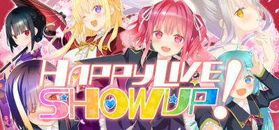 Happy Live,Show Up!
