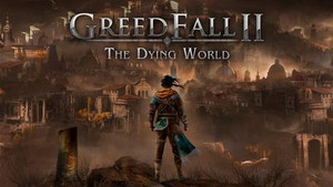 GreedFall II - The Dying World banner
