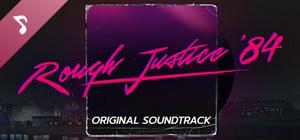 Rough Justice: '84 - Soundtrack banner