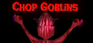 Chop Goblins GOTW (Game of the Week) Edition banner