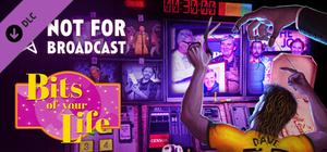 Not For Broadcast: Bits of Your Life banner