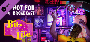 Not For Broadcast: Bits of Your Life banner