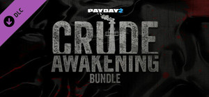 PAYDAY 2: Crude Awakening Bundle banner