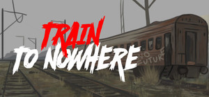 Train to Nowhere banner