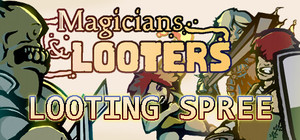 Magicians & Looters - Looting Spree banner