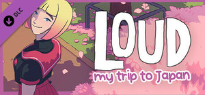 LOUD: My Trip to Japan banner