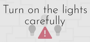 Turn on the lights carefully banner