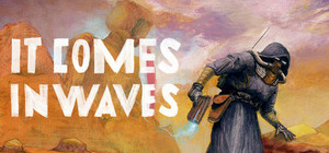 It Comes In Waves banner