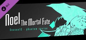 Noel the Mortal Fate S12 banner
