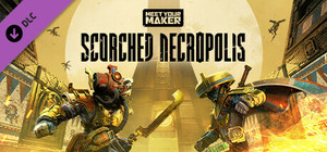 Meet Your Maker - Scorched Necropolis banner