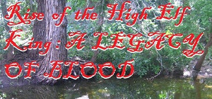 Rise of the High Elf King: A LEGACY OF BLOOD banner