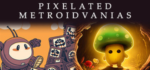 Pixelated Metroidvanias banner