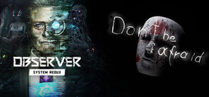 Don't Be Afraid + Observer: System Redux banner