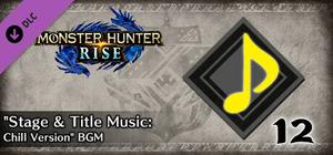 Monster Hunter Rise - "Stage & Title Music: Chill Version" BGM banner
