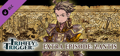 Trinity Trigger - Extra Episode: Zantis