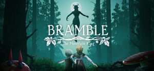 Bramble: The Mountain King Digital Deluxe Edition banner