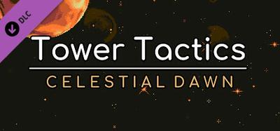 Tower Tactics: Liberation - Celestial Dawn