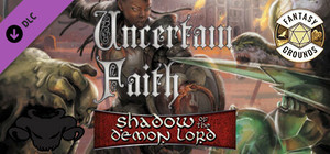 Fantasy Grounds - Shadow of the Demon Lord Uncertain Faith banner