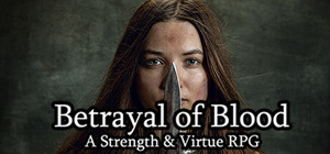 Betrayal of Blood: a Strength & Virtue RPG banner