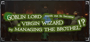 Goblin Lord wants me to become a Virgin Wizard by Managing The Brothel!? banner