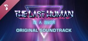THE LAST HUMAN IS A BIKER Soundtrack banner