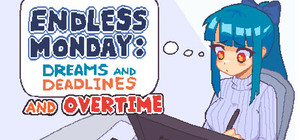Endless Monday: Dreams and Deadlines banner