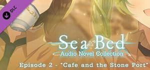 SeaBed Audio Novel Collection - Episode 2 - "Cafe and the Stone Port" banner