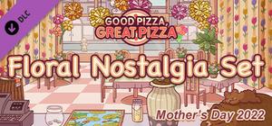 Good Pizza, Great Pizza - Floral Nostalgia Set - Mother's Day 2022 banner
