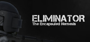 Eliminator: The Encapsuled Nemesis banner