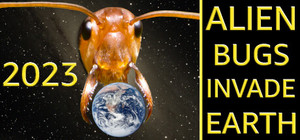 2023: Alien Bugs Invade Earth banner