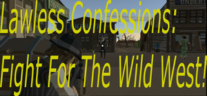 Lawless Confessions: Fight for the west! banner