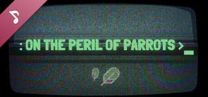 On the Peril of Parrots Soundtrack banner
