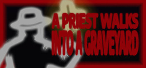 A Priest Walks Into a Graveyard banner
