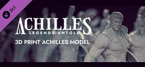 Achilles: Legends Untold - 3D Print Achilles Model banner