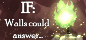 IF: Walls could answer banner