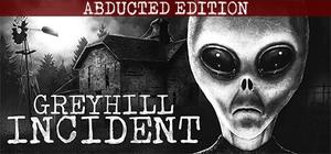 Greyhill Incident - Digital Abducted Edition banner
