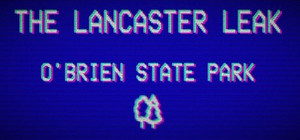 The Lancaster Leak - O'Brien State Park banner