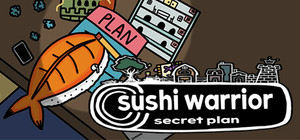 Sushi Warrior: Secret Plan banner