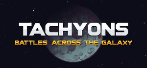 Tachyons: Battles Across the Galaxy banner