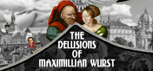 The Delusions of Maximillian Wurst banner