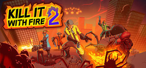 Kill It With Fire 2 banner