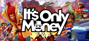 It's Only Money banner