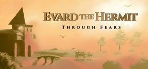 Evard The Hermit: Through Fears banner